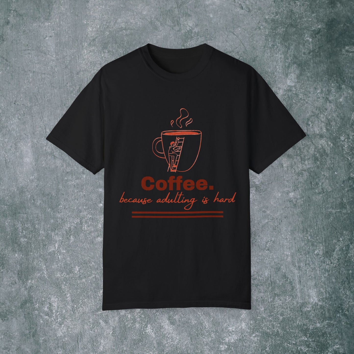 Coffee-Themed T-Shirt & quote || Coffee - Because Adulting is Hard