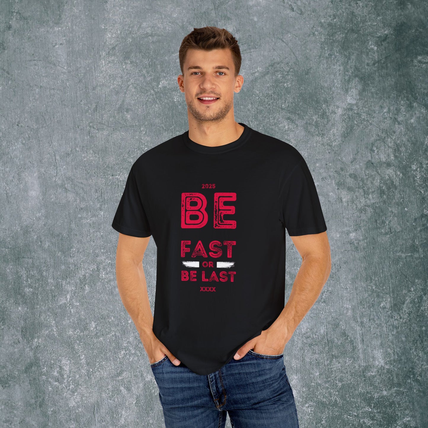 Motivational Unisex T-Shirt - 'Be Fast or Be Last' - Athletes Sports Enthusiasts Tee
