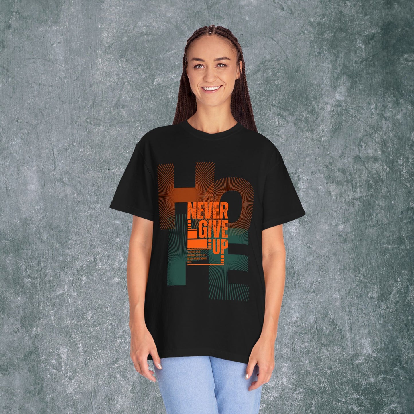 Hope Never Give Up Unisex Garment-Dyed T-Shirt