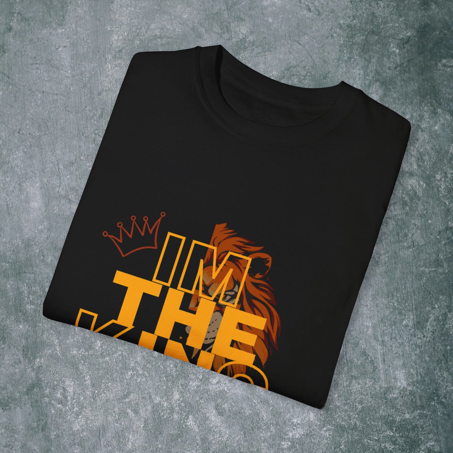 I'm The King Garment-Dyed Unisex T-Shirt | Bold Lion Design