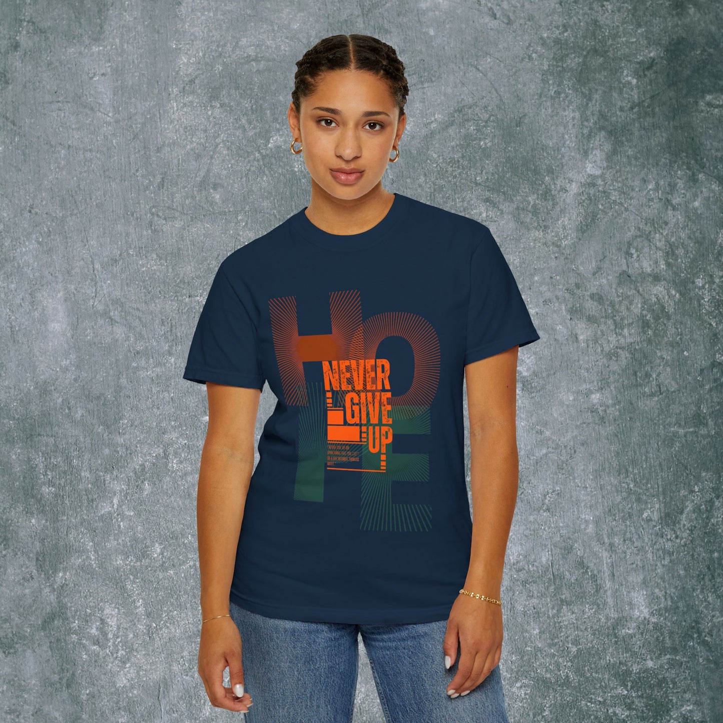 Hope Never Give Up Unisex Garment-Dyed T-Shirt
