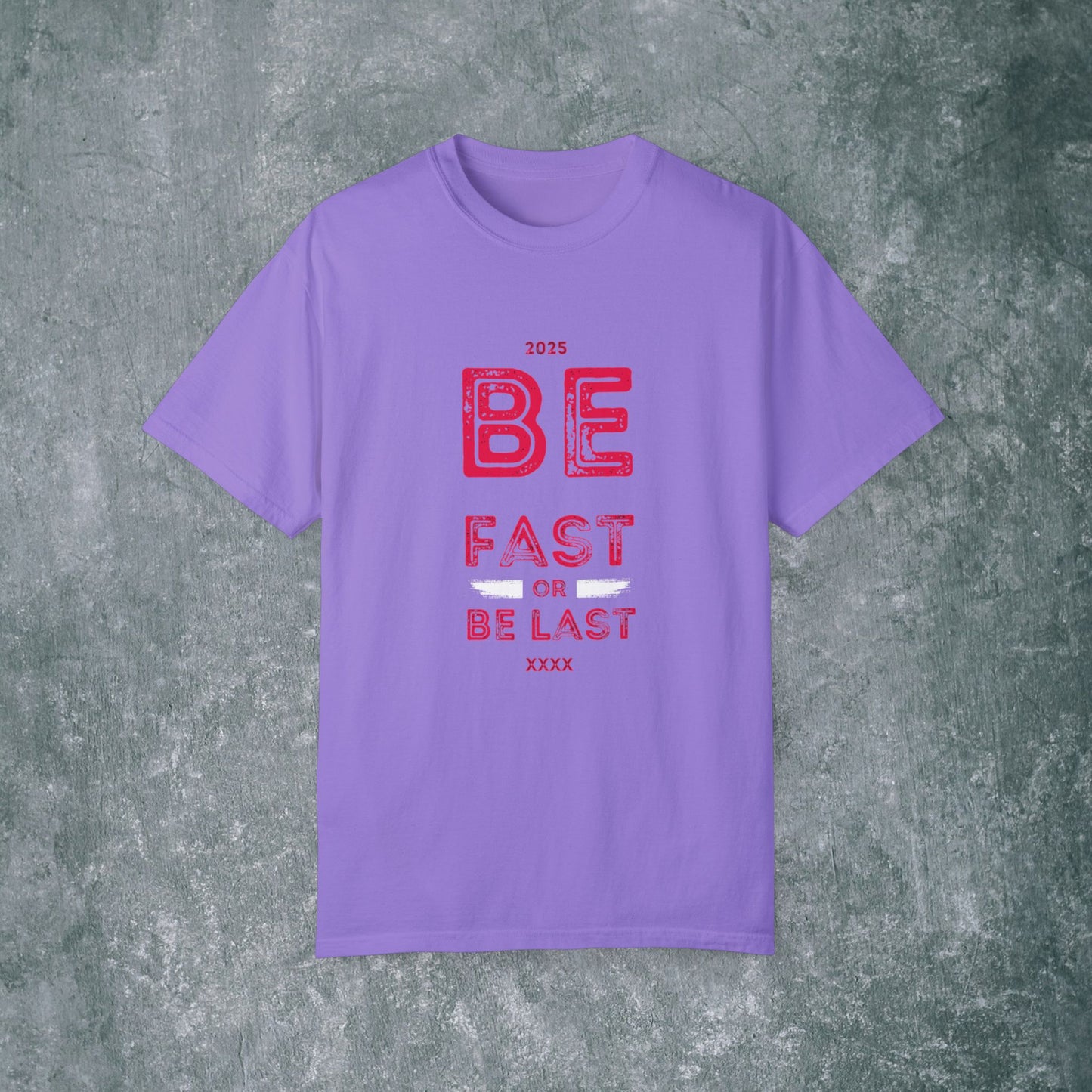 Motivational Unisex T-Shirt - 'Be Fast or Be Last' - Athletes Sports Enthusiasts Tee