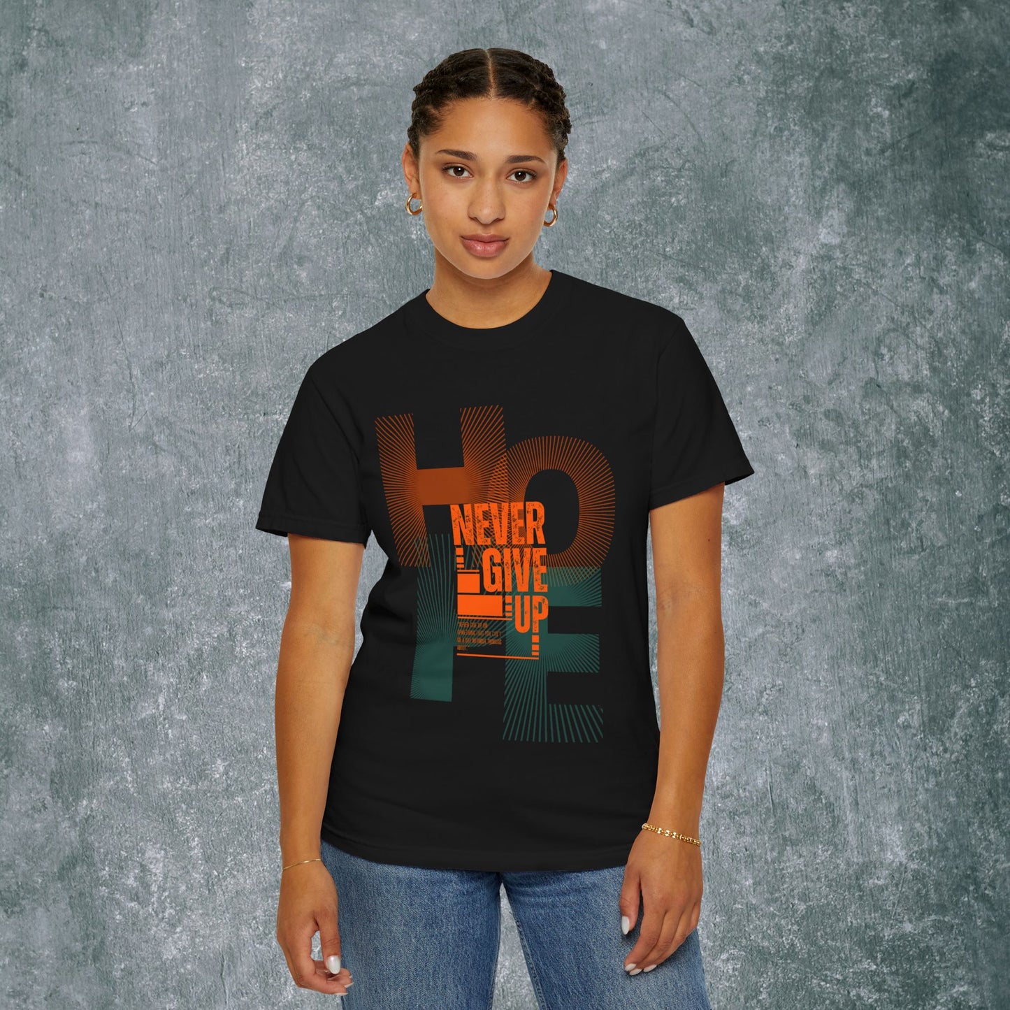 Hope Never Give Up Unisex Garment-Dyed T-Shirt