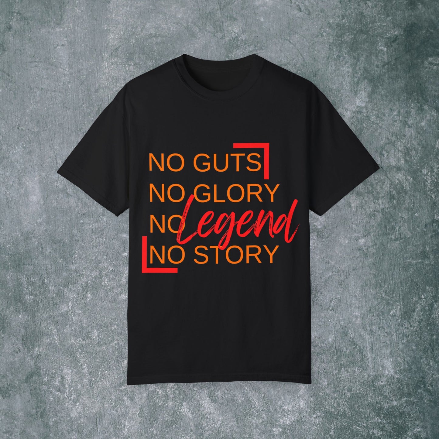 Legendary Vibes T-Shirt - No Guts No Glory Design