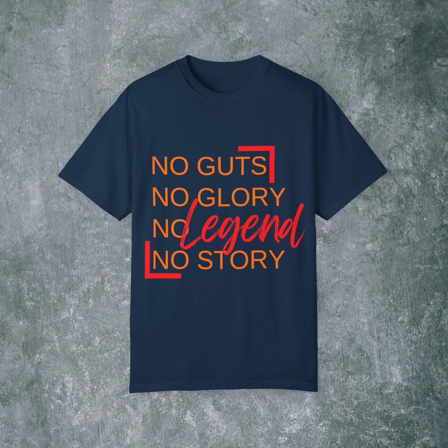Legendary Vibes T-Shirt - No Guts No Glory Design