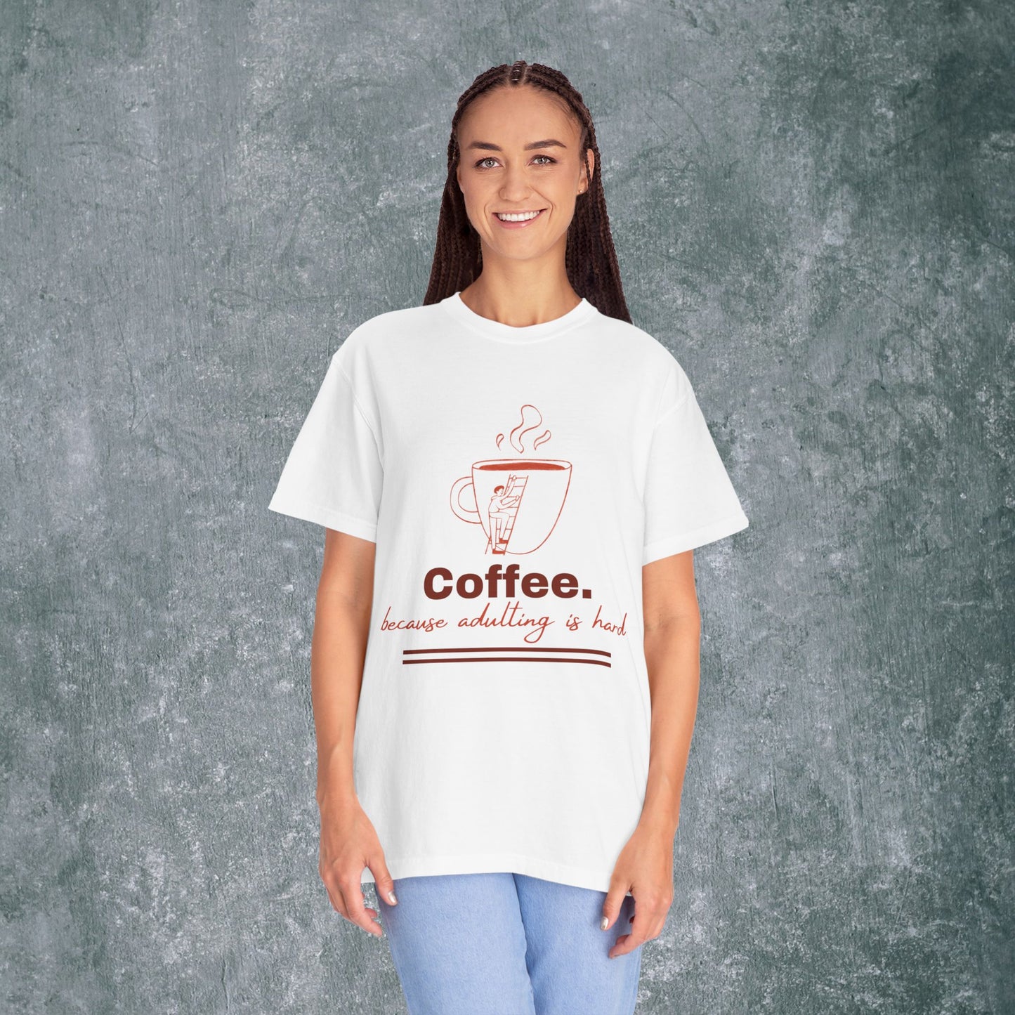 Coffee-Themed T-Shirt & quote || Coffee - Because Adulting is Hard