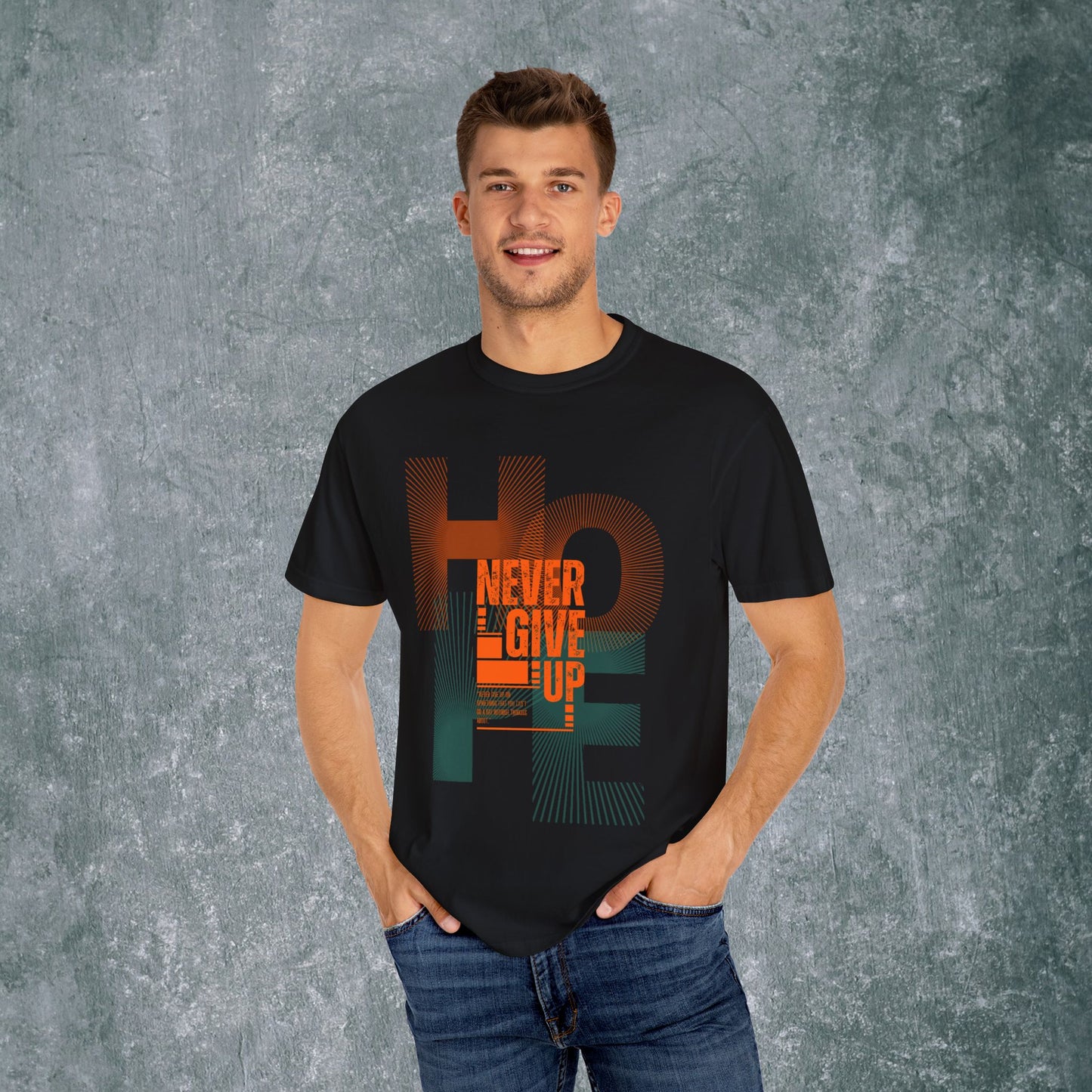 Hope Never Give Up Unisex Garment-Dyed T-Shirt