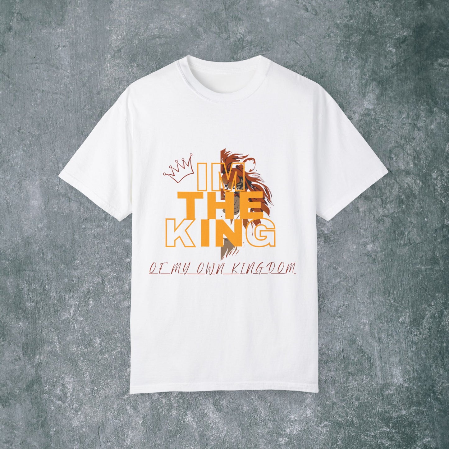 I'm The King Garment-Dyed Unisex T-Shirt | Bold Lion Design