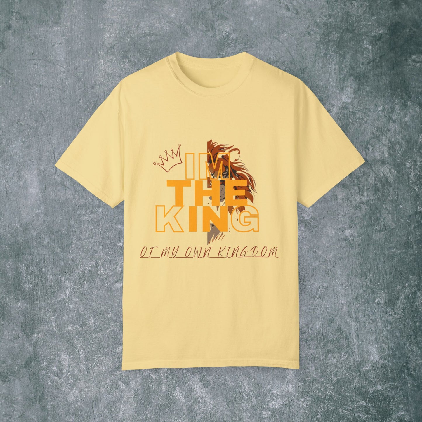I'm The King Garment-Dyed Unisex T-Shirt | Bold Lion Design
