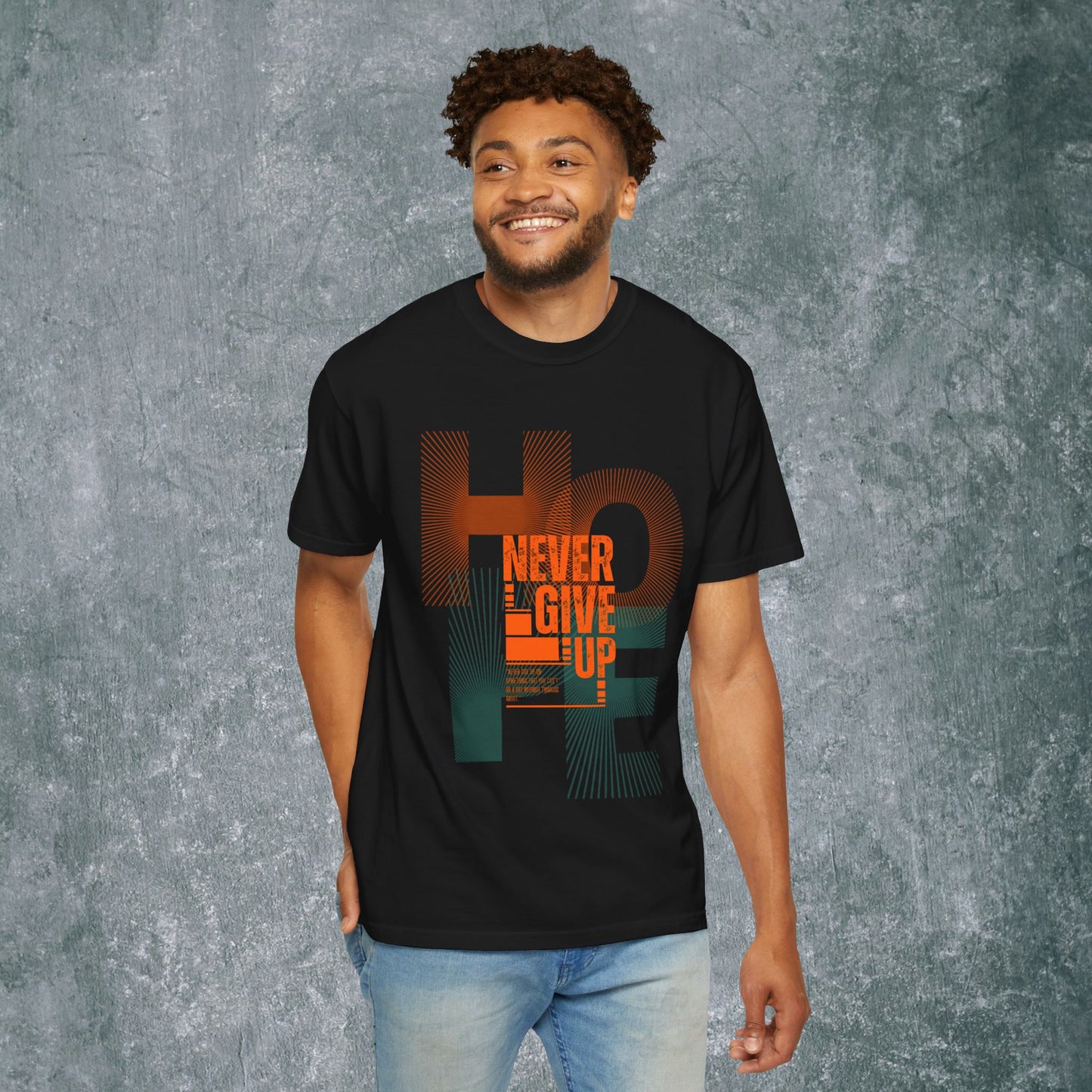 Hope Never Give Up Unisex Garment-Dyed T-Shirt
