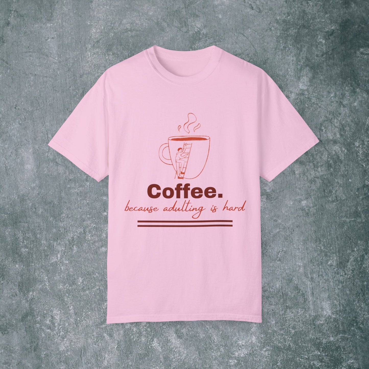 Coffee-Themed T-Shirt & quote || Coffee - Because Adulting is Hard