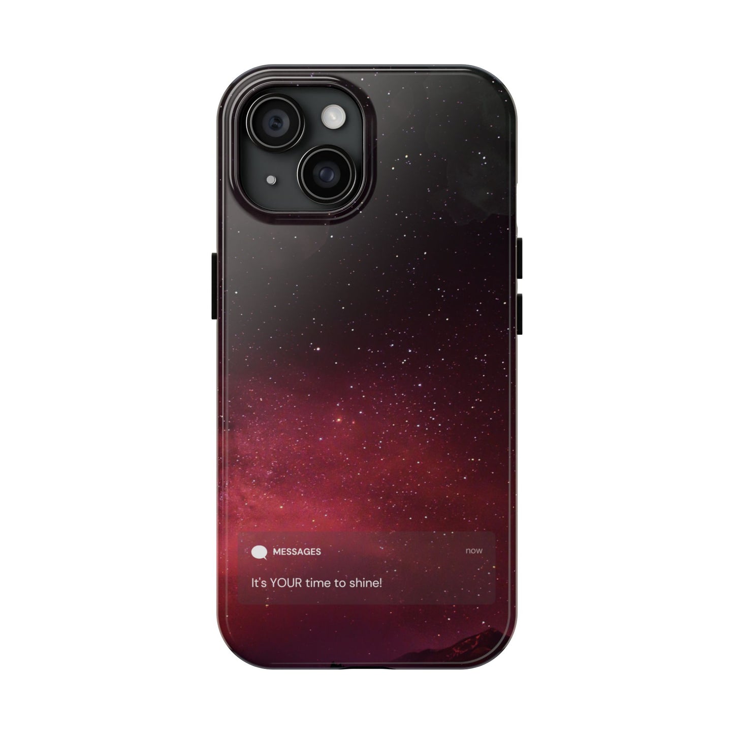 Phone Case - Galaxy Starry Night Tough Case - It's YOUR Time to Shine
