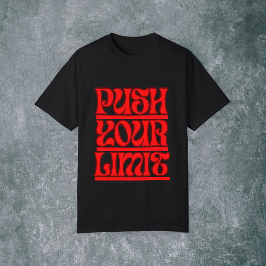 Motivational Unisex Garment-Dyed T-Shirt - 'Push Your Limit'