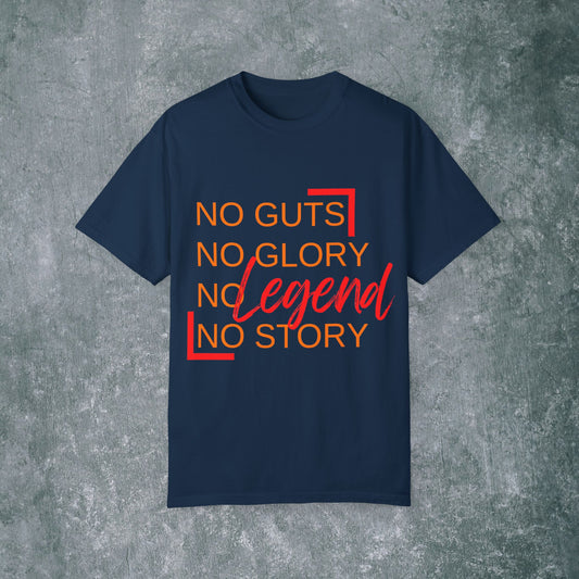 Legendary Vibes T-Shirt - No Guts No Glory Design