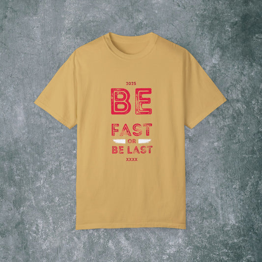 Motivational Unisex T-Shirt - 'Be Fast or Be Last' - Athletes Sports Enthusiasts Tee
